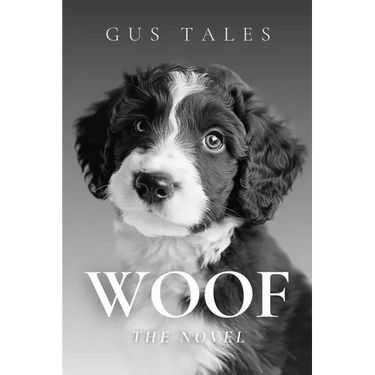 Woof - The Novel: A Literary Masterpiece in Your Dog's Native Tongue 100,000 Woofs Perfect Funny Gag Holiday Gift for Dog Lovers and Pet Owners