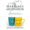 The Marriage Motivator: The most practical marriage book that even men will read. (Short chapters and pictures!)