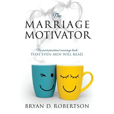 The Marriage Motivator: The most practical marriage book that even men will read. (Short chapters and pictures!)