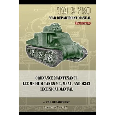 TM 9-750 Ordnance Maintenance Lee Medium Tanks M3, M3A1, and M3A2: Technical Manual