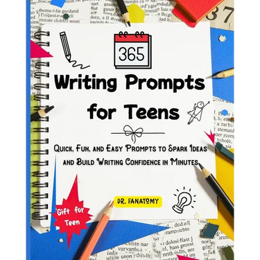 365 Writing Prompts For Teens: Quick, Fun, and Easy Prompts to Spark Ideas and Build Writing Confidence in Minutes