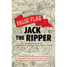 False Flag Jack The Ripper
