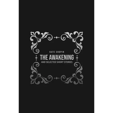 The Awakening: and Selected Short Stories