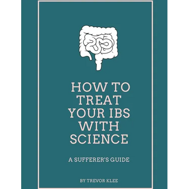 How to Treat Your IBS With Science: A Sufferer's Guide