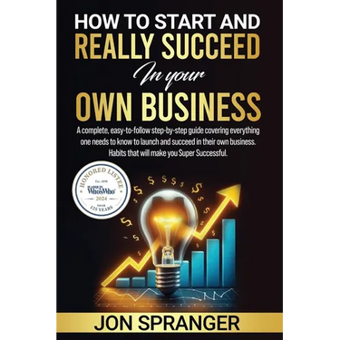 HOW to START and REALLY SUCCEED in Your OWN BUSINESS