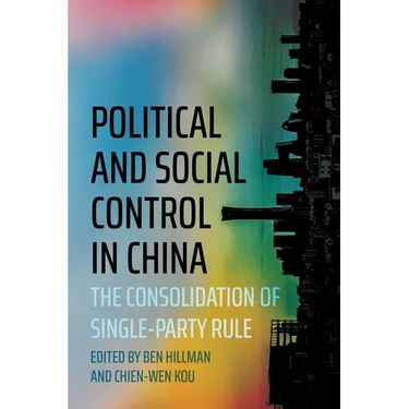 Political and Social Control in China: The Consolidation of Single-Party Rule
