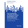 The Psychology of Multiculturalism, Assimilation, and Omniculturalism: Managing Diversity in Global Context