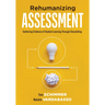 Rehumanizing Assessment: Gathering Evidence of Student Learning Through Storytelling (Transforming Assessment Through Storytelling)