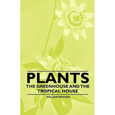 Plants - The Greenhouse and the Tropical House