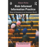 Risk-Informed Information Practice: Ways of Knowing in an Uncertain World