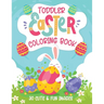 Toddler Easter Coloring Book: 30 Cute & Fun Images, Kids Ages 2-4
