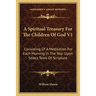 A Spiritual Treasury For The Children Of God V1: Consisting Of A Meditation For Each Morning In The Year Upon Select Texts Of Scripture