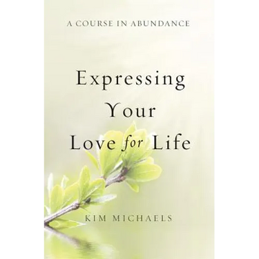 A Course in Abundance: Expressing Your Love for Life