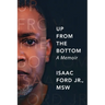 Up from the Bottom: A Memoir