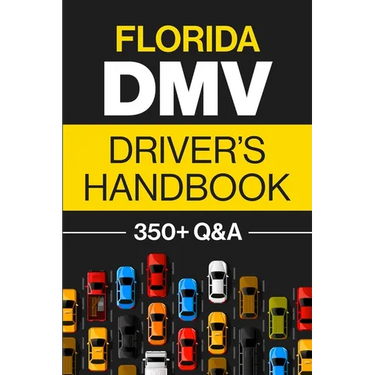 Florida DMV Driver's Handbook: Practice for the Florida Permit Test with 350+ Driving Questions and Answers