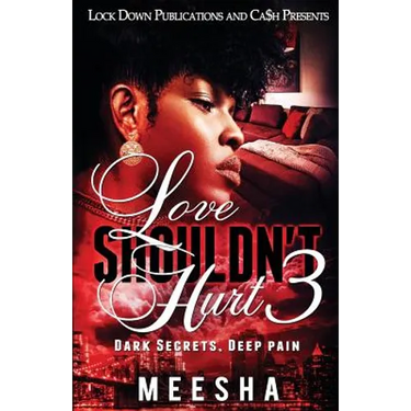 Love Shouldn't Hurt 3: Dark Secrets, Deep Pain