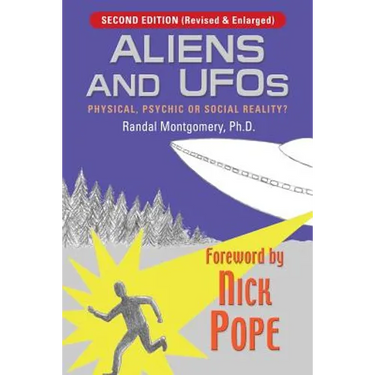 Aliens and UFOs: Physical, Psychic or Social Reality? (Third Edition)