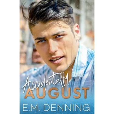 Accidentally August