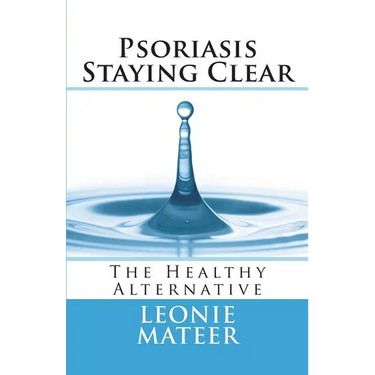 Psoriasis - Staying Clear: The Healthy Alternative
