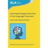 Learning Strategy Instruction in the Language Classroom: Issues and Implementation