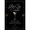 Gilded Age Cocktails: History, Lore, and Recipes from America's Golden Age