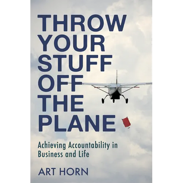 Throw Your Stuff Off the Plane: Achieving Accountability in Business and Life