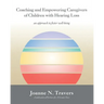 Coaching and Empowering Caregivers of Children with Hearing Loss: an approach to foster well-being
