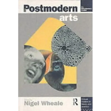 The Postmodern Arts: An Introductory Reader
