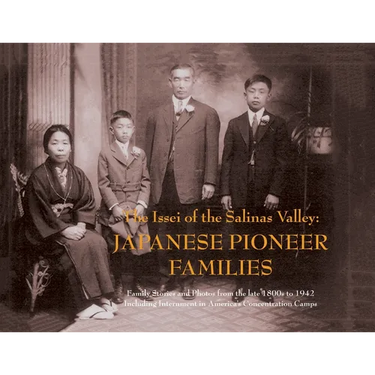 The Issei of the Salinas Valley: Japanese Pioneer Families
