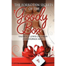 The Forbidden Secrets of the Goody Box: Relationship Advice That Your Father Didn't Tell You and Your Mother Didn't Know