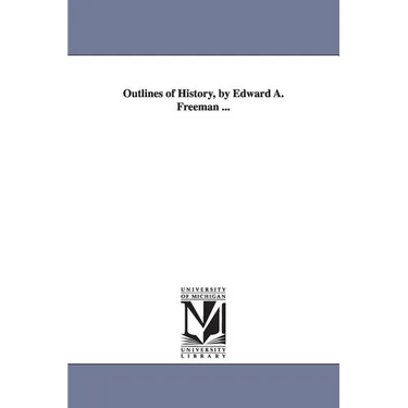 Outlines of History, by Edward A. Freeman ...