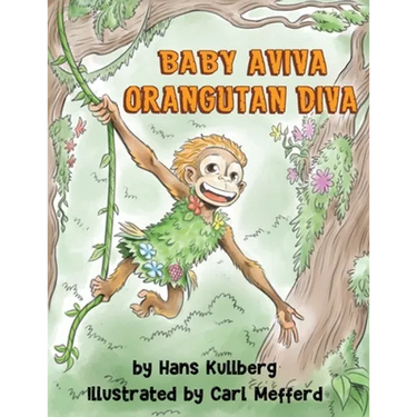 Baby Aviva Orangutan Diva: A Jungle Quest to Discover Inner Strength