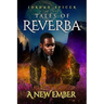 Tales of Reverba: A New Ember