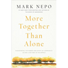More Together Than Alone: Discovering the Power and Spirit of Community in Our Lives and in the World