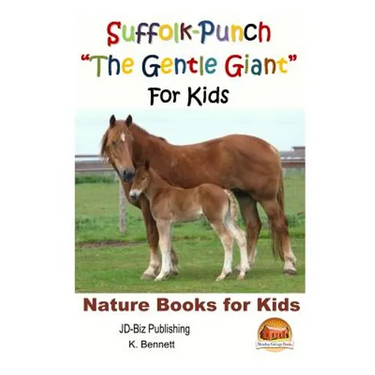 Suffolk-Punch "The Gentle Giant" For Kids
