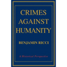 Crimes Against Humanity: A Historical Perspective
