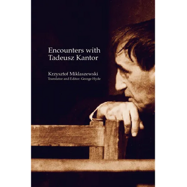 Encounters with Tadeusz Kantor