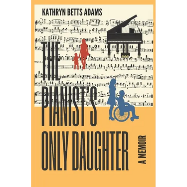 The Pianist's Only Daughter: A Memoir