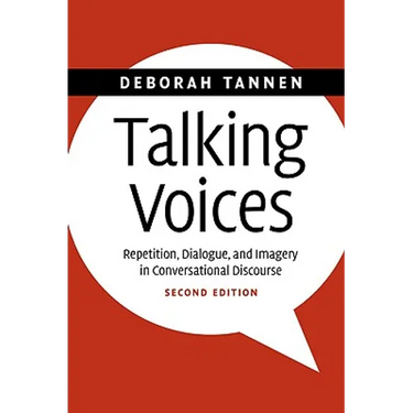 Talking Voices: Repetition, Dialogue, and Imagery in Conversational Discourse