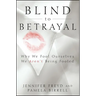 Blind to Betrayal: Why We Fool Ourselves We Aren't Being Fooled