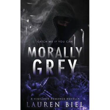 Morally Grey: A Vigilante Romance Novella