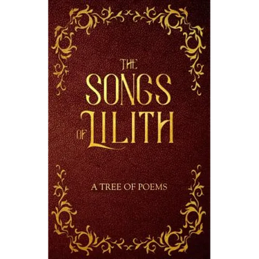 The Songs of Lilith: A Tree of Poems