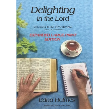 Delighting In The Lord: - Expanded Large Print Edition