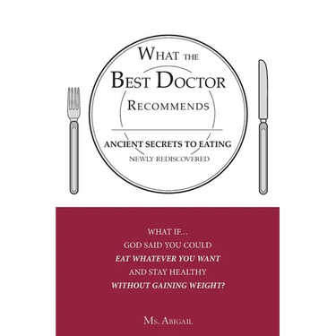 What the Best Doctor Recommends: Ancient Secrets to Eating Newly Rediscovered