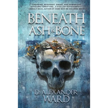 Beneath Ash and Bone