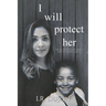 I Will Protect Her