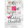 The Wedding Checklist: Free Yourself from Wedding Stress - And Plan Your Entire Wedding - In Less Than One Week