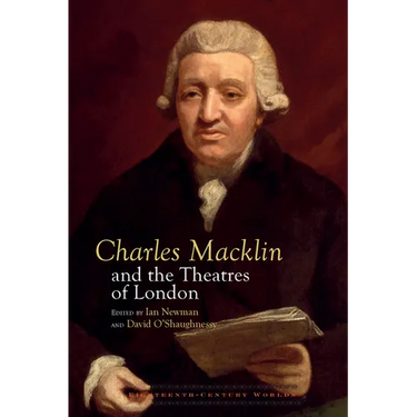 Charles Macklin and the Theatres of London