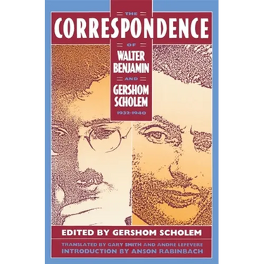 The Correspondence of Walter Benjamin and Gershom Scholem, 1932-1940