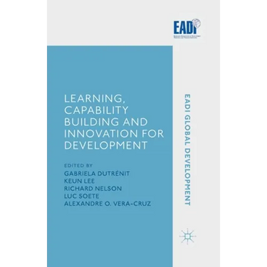 Learning, Capability Building and Innovation for Development